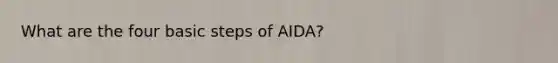 What are the four basic steps of AIDA?