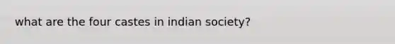 what are the four castes in indian society?