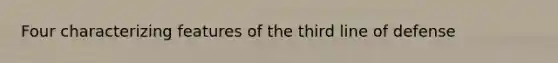 Four characterizing features of the third line of defense