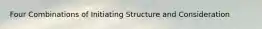 Four Combinations of Initiating Structure and Consideration