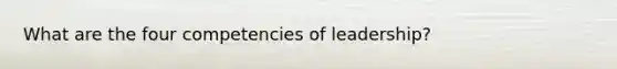 What are the four competencies of leadership?