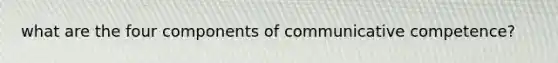 what are the four components of communicative competence?