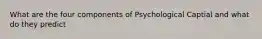 What are the four components of Psychological Captial and what do they predict