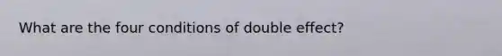 What are the four conditions of double effect?