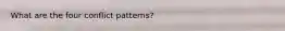 What are the four conflict patterns?