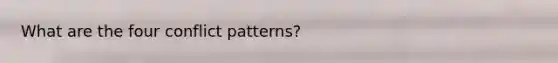 What are the four conflict patterns?