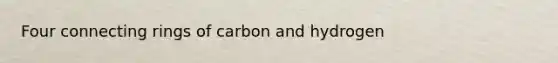 Four connecting rings of carbon and hydrogen