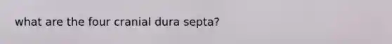 what are the four cranial dura septa?