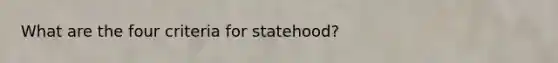 What are the four criteria for statehood?