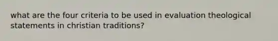 what are the four criteria to be used in evaluation theological statements in christian traditions?