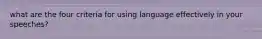 what are the four criteria for using language effectively in your speeches?