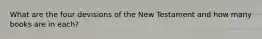 What are the four devisions of the New Testament and how many books are in each?