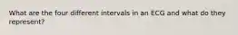 What are the four different intervals in an ECG and what do they represent?