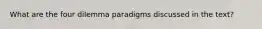 What are the four dilemma paradigms discussed in the text?