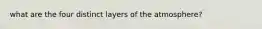 what are the four distinct layers of the atmosphere?