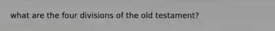 what are the four divisions of the old testament?