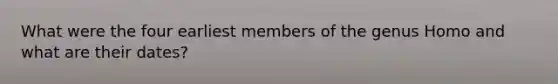 What were the four earliest members of the genus Homo and what are their dates?