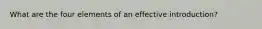 What are the four elements of an effective introduction?