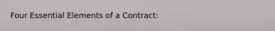 Four Essential Elements of a Contract: