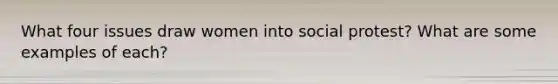 What four issues draw women into social protest? What are some examples of each?