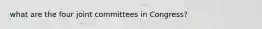 what are the four joint committees in Congress?