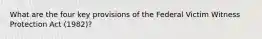 What are the four key provisions of the Federal Victim Witness Protection Act (1982)?