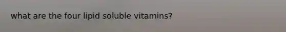 what are the four lipid soluble vitamins?