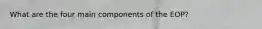 What are the four main components of the EOP?