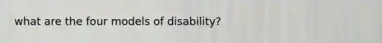 what are the four models of disability?