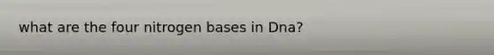 what are the four nitrogen bases in Dna?