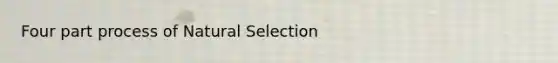 Four part process of Natural Selection