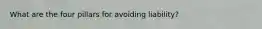 What are the four pillars for avoiding liability?