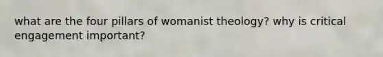 what are the four pillars of womanist theology? why is critical engagement important?