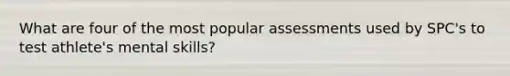 What are four of the most popular assessments used by SPC's to test athlete's mental skills?