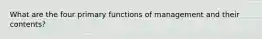 What are the four primary functions of management and their contents?