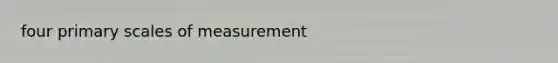 four primary scales of measurement