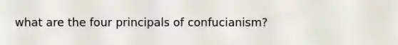 what are the four principals of confucianism?