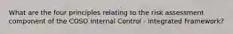 What are the four principles relating to the risk assessment component of the COSO Internal Control - Integrated Framework?