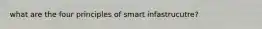 what are the four principles of smart infastrucutre?