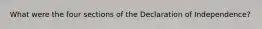 What were the four sections of the Declaration of Independence?