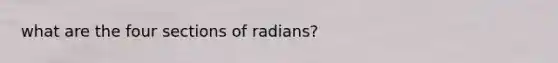 what are the four sections of radians?