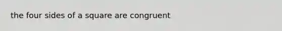 the four sides of a square are congruent