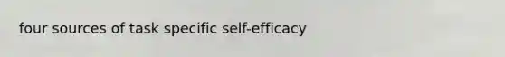 four sources of task specific self-efficacy