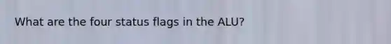 What are the four status flags in the ALU?