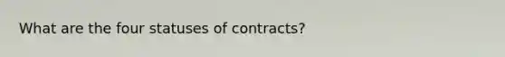 What are the four statuses of contracts?