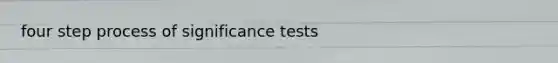 four step process of significance tests