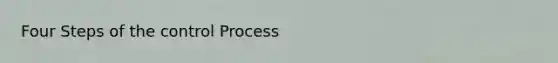 Four Steps of the control Process