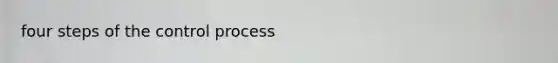 four steps of the control process