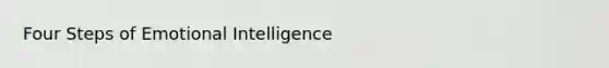 Four Steps of Emotional Intelligence