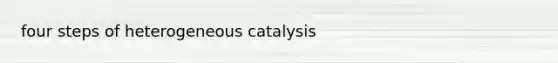 four steps of heterogeneous catalysis